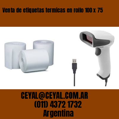 Venta de etiquetas termicas en rollo 100 x 75