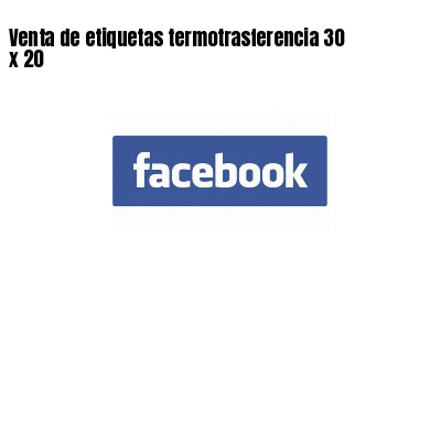 Venta de etiquetas termotrasferencia 30 x 20