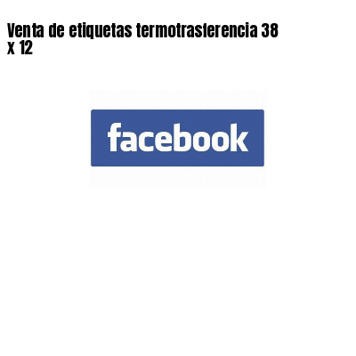 Venta de etiquetas termotrasferencia 38 x 12