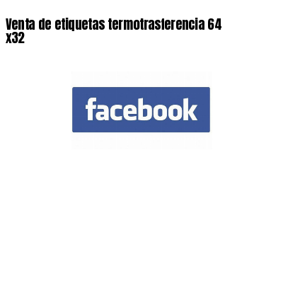 Venta de etiquetas termotrasferencia 64 x32
