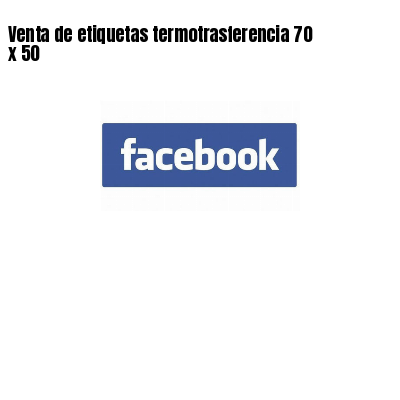 Venta de etiquetas termotrasferencia 70 x 50