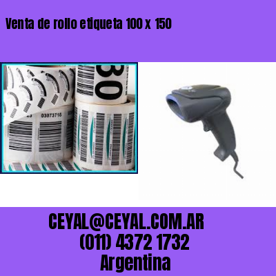 Venta de rollo etiqueta 100 x 150