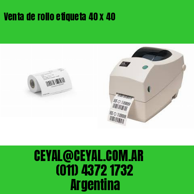 Venta de rollo etiqueta 40 x 40