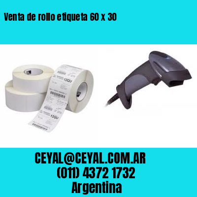 Venta de rollo etiqueta 60 x 30