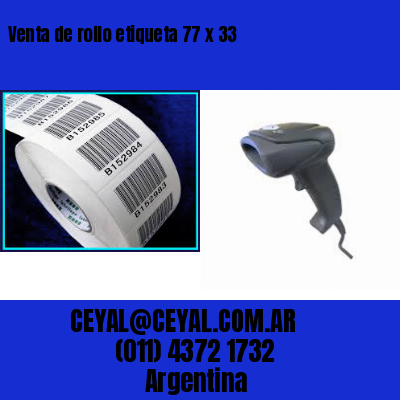 Venta de rollo etiqueta 77 x 33