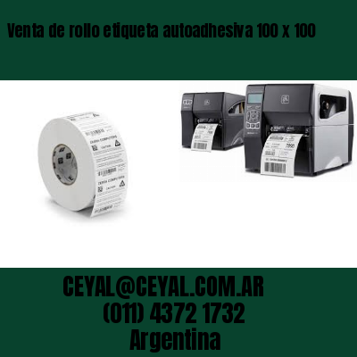Venta de rollo etiqueta autoadhesiva 100 x 100