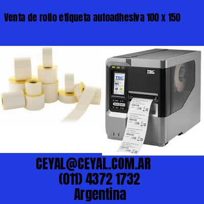 Venta de rollo etiqueta autoadhesiva 100 x 150