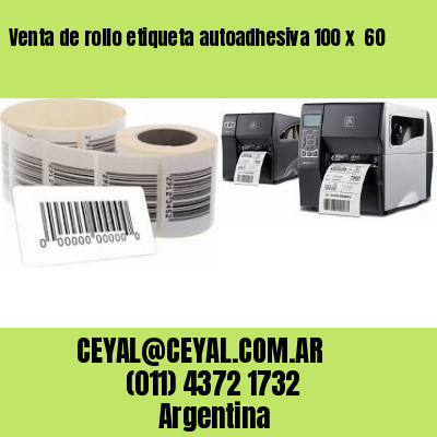 Venta de rollo etiqueta autoadhesiva 100 x  60