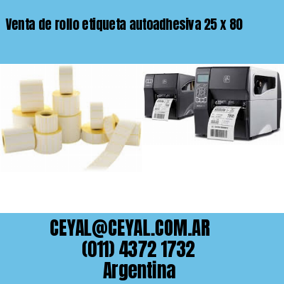 Venta de rollo etiqueta autoadhesiva 25 x 80