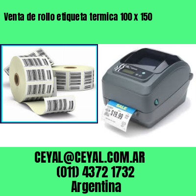 Venta de rollo etiqueta termica 100 x 150