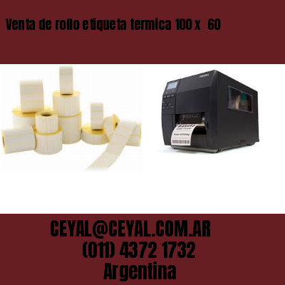 Venta de rollo etiqueta termica 100 x  60