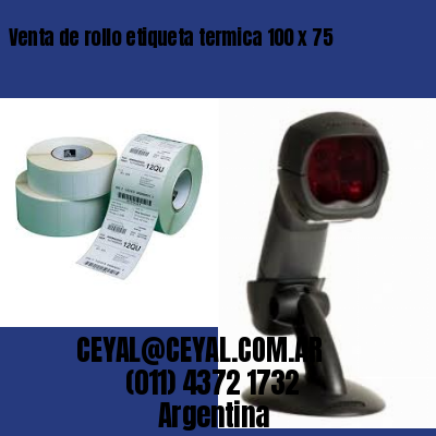 Venta de rollo etiqueta termica 100 x 75