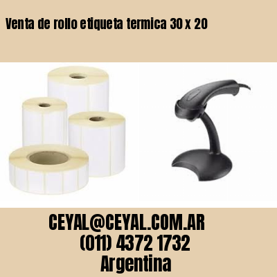 Venta de rollo etiqueta termica 30 x 20