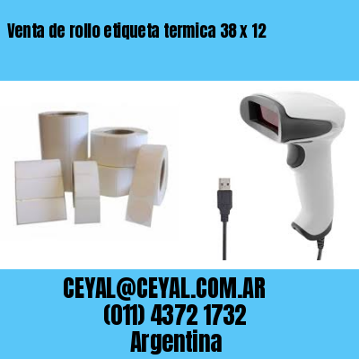 Venta de rollo etiqueta termica 38 x 12