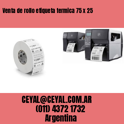 Venta de rollo etiqueta termica 75 x 25
