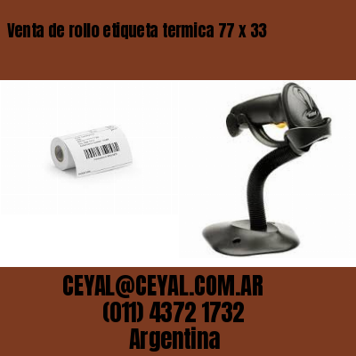 Venta de rollo etiqueta termica 77 x 33
