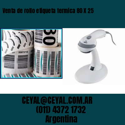 Venta de rollo etiqueta termica 80 X 25
