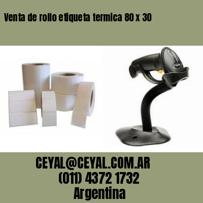 Venta de rollo etiqueta termica 80 x 30