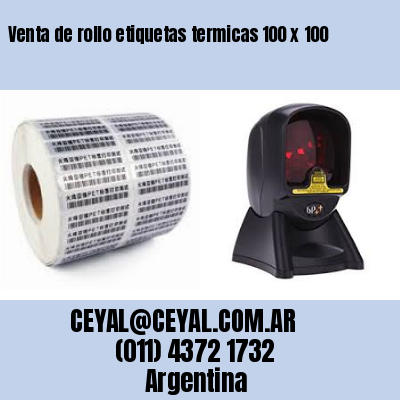 Venta de rollo etiquetas termicas 100 x 100