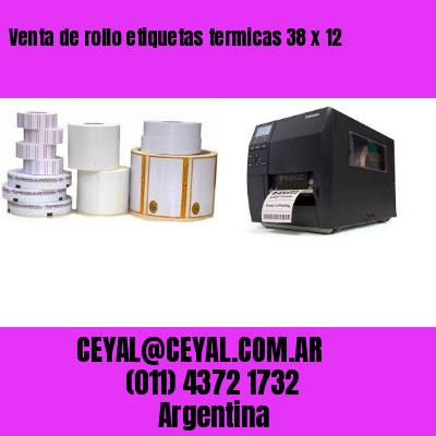 Venta de rollo etiquetas termicas 38 x 12