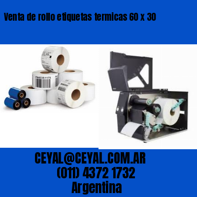 Venta de rollo etiquetas termicas 60 x 30
