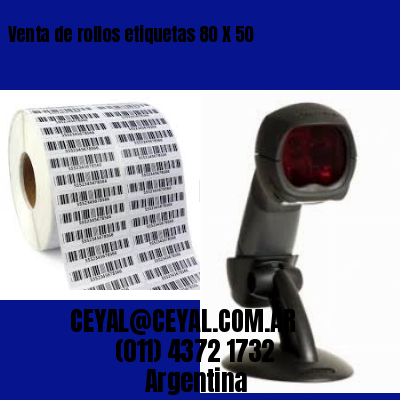 Venta de rollos etiquetas 80 X 50