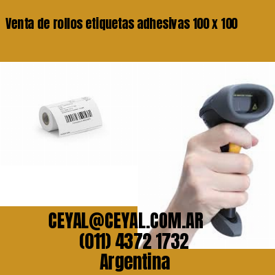 Venta de rollos etiquetas adhesivas 100 x 100