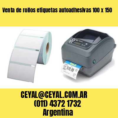 Venta de rollos etiquetas autoadhesivas 100 x 150