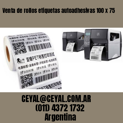 Venta de rollos etiquetas autoadhesivas 100 x 75