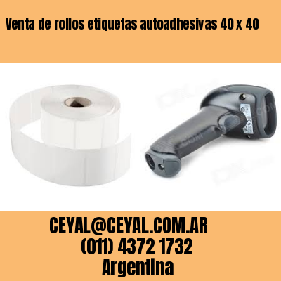 Venta de rollos etiquetas autoadhesivas 40 x 40