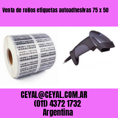 Venta de rollos etiquetas autoadhesivas 75 x 50