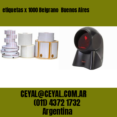 etiquetas x 1000 Belgrano  Buenos Aires