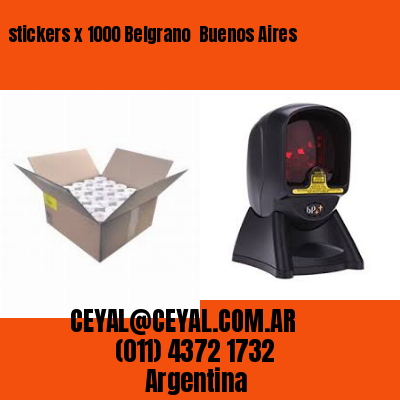 stickers x 1000 Belgrano  Buenos Aires