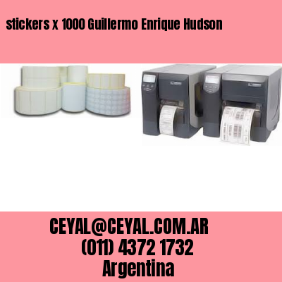 stickers x 1000 Guillermo Enrique Hudson