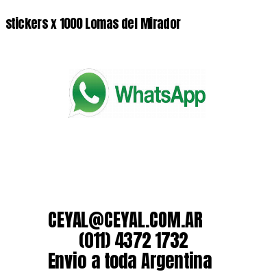 stickers x 1000 Lomas del Mirador