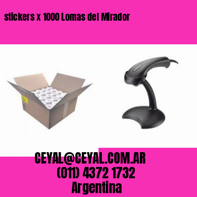 stickers x 1000 Lomas del Mirador