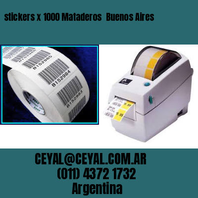 stickers x 1000 Mataderos  Buenos Aires