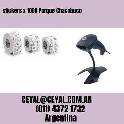 stickers x 1000 Parque Chacabuco