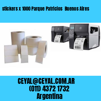 stickers x 1000 Parque Patricios  Buenos Aires