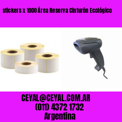 stickers x 1000 Área Reserva Cinturón Ecológico