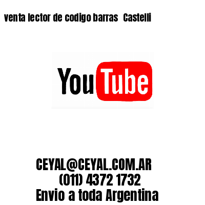 venta lector de codigo barras 	Castelli