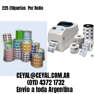 225 Etiquetas  Por Rollo