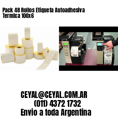 Pack 48 Rollos Etiqueta Autoadhesiva Termica 100×6