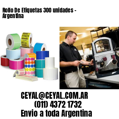 Rollo De Etiquetas 300 unidades – Argentina