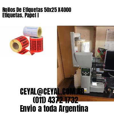 Rollos De Etiquetas 50×25 X4000 Etiquetas. Papel I