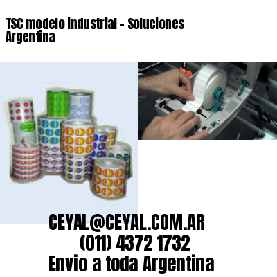 TSC modelo industrial – Soluciones Argentina