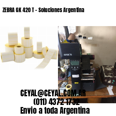 ZEBRA GK 420 T – Soluciones Argentina