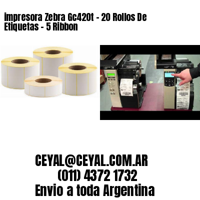 impresora Zebra Gc420t – 20 Rollos De Etiquetas – 5 Ribbon