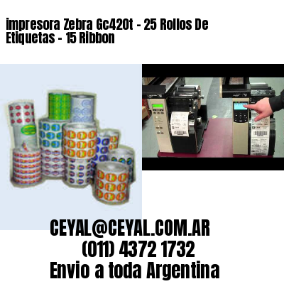 impresora Zebra Gc420t – 25 Rollos De Etiquetas – 15 Ribbon