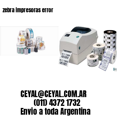 zebra impresoras error